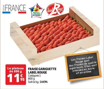 Fraise Label Rouge - Gariguette offre à 11,95€ sur Auchan Supermarché