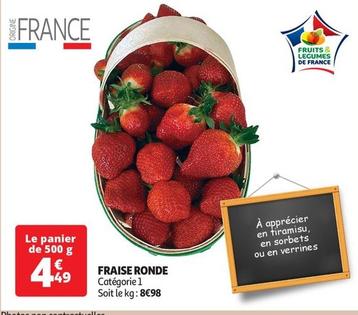 Fraise Ronde offre à 4,49€ sur Auchan Supermarché