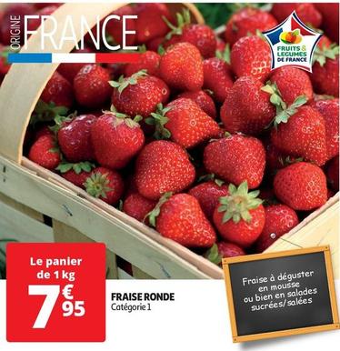 Fraise Ronde offre à 7,95€ sur Auchan Hypermarché
