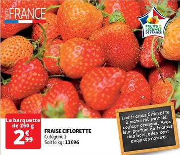 Fraise Ciflorette offre à 2,99€ sur Auchan Hypermarché