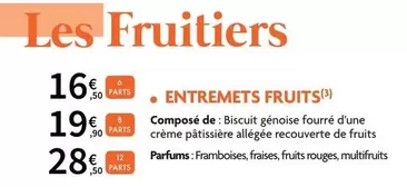 Entremets Fruits offre à 16,5€ sur E.Leclerc