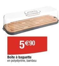 Boite A Baguette offre à 5,9€ sur Cora
