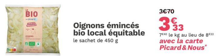 Picard - Oignons Émincés Bio Local Équitable offre à 3,33€ sur Picard