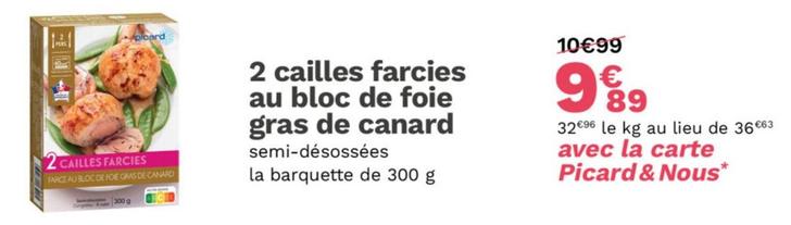 Picard - 2 Cailles Farcies Au Bloc De Foie Gras De Canard offre à 9,89€ sur Picard