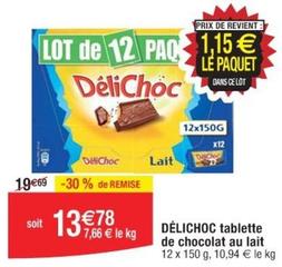 Délichoc - Tablette De Chocolat Au Lait offre à 13,78€ sur Cora