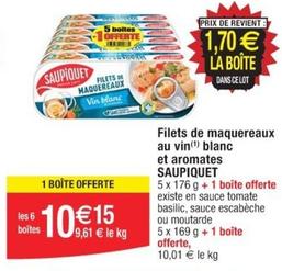 Saupiquet - Filets De Maquereaux Au Vin Blanc Et Aromates offre à 10,15€ sur Cora