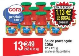 Cora - Sauce Provencale  offre à 13,49€ sur Cora