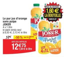 Joker - Le Pur Jus D'Orange Sans Pulpe offre à 12,75€ sur Cora