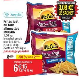 McCain - Frites Just Au Four Allumettes  offre à 4,1€ sur Cora