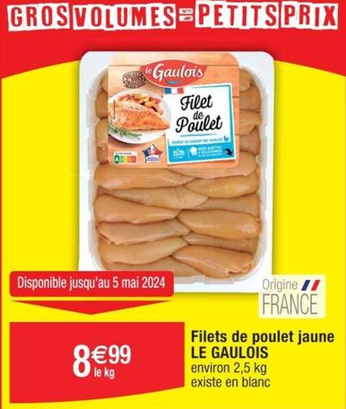 Le Gaulois - Filets De Poulet Jaune offre à 8,99€ sur Cora