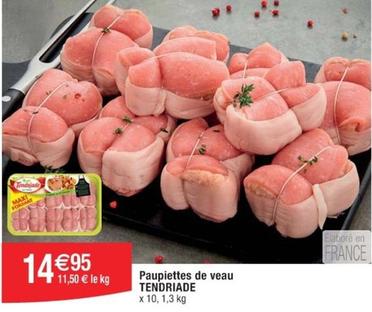 Tendriade - Paupiettes De Veau offre à 14,95€ sur Cora