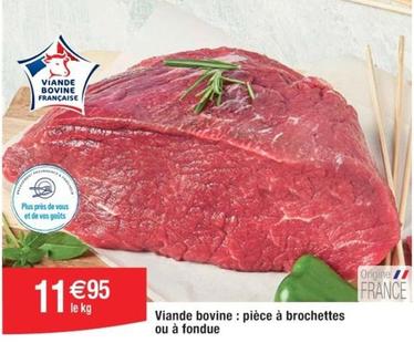 Viande Bovine Pièce À Brochettes Ou À Fondue offre à 11,95€ sur Cora