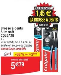 Colgate - Brosse À Dents Slim Soft offre à 4,39€ sur Cora