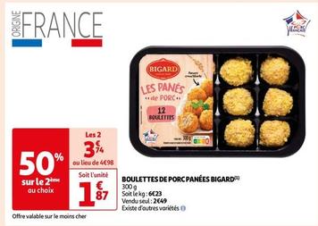 Bigard - Boulettes De Porc Panées offre à 2,49€ sur Auchan Hypermarché