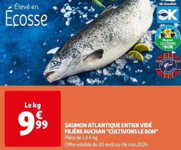 Auchan - Saumon Atlantique Entier Vidé Filière  "cultivons Le Bon" offre à 9,99€ sur Auchan Hypermarché
