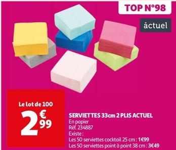 Actuel - Serviettes 33cm 2 Plis offre à 2,99€ sur Auchan Hypermarché