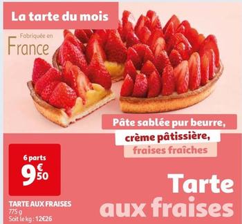 Tarte Aux Fraises offre à 9,5€ sur Auchan Hypermarché
