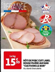 Auchan - Rôti De Porc Cuit Label Rouge Filière "Cultivons Le Bon" offre à 15,99€ sur Auchan Hypermarché