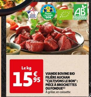 auchan - viande bovine bio filière "cultivons le bon": pièce à brochettes ou fondue