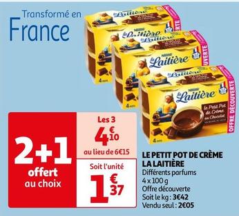 La Laitière - Le Petit Pot De Creme  offre à 2,05€ sur Auchan Hypermarché