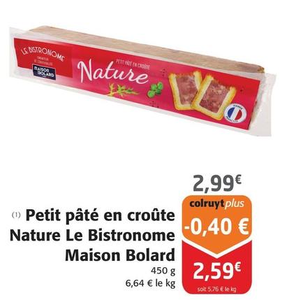 Maison Bolard - Petit Pâté En Croûte Nature Le Bistronome offre à 2,99€ sur Colruyt
