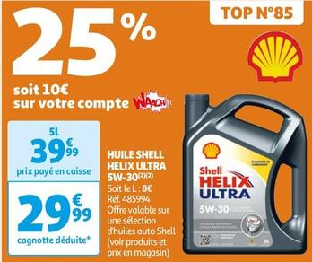 Shell - Huile Helix Ultra 5w-30 offre à 29,99€ sur Auchan Hypermarché