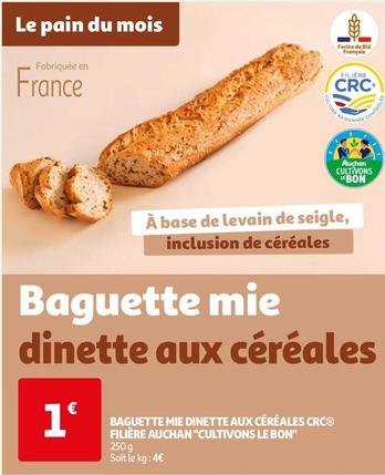 Filiere Auchan - Baguette Mie Dinette Aux Cereales CRC "Cultivons Le Bon" offre à 1€ sur Auchan Hypermarché