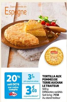Auchan - Tortilla Aux Pommes De Terre Le Traiteur offre à 3,03€ sur Auchan Hypermarché