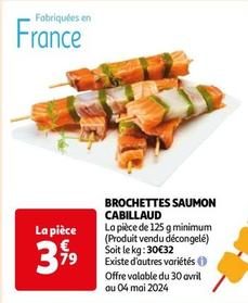 Brochettes Saumon Cabillaud offre à 3,79€ sur Auchan Hypermarché