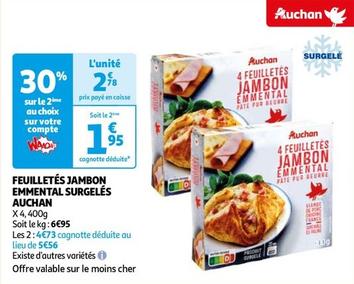 Auchan - Feuilletés Jambon Emmental Surgeles offre à 2,78€ sur Auchan Hypermarché