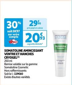 Somatoline - Aminicissant Ventre Et Hanches Cryogel  offre à 20,93€ sur Auchan Hypermarché