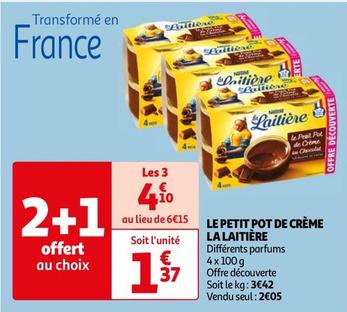 La Laitière - Le Petit Pot De Creme  offre à 2,05€ sur Auchan Hypermarché
