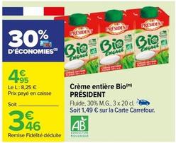 Président - Crème Entière Bio offre à 3,46€ sur Carrefour