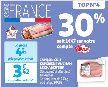 Auchan  - Jambon Cuit Supérieur Le Charcutier offre à 3,42€ sur Auchan Supermarché