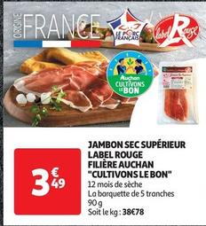 Auchan  - Jambon Sec Supérieur Label Rouge Filière "Cultivons Le Bon"