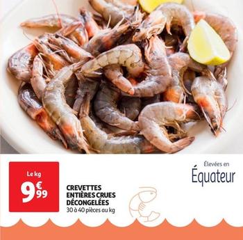 Crevettes Entières Crues Décongelées offre à 9,99€ sur Auchan Hypermarché