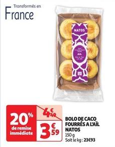 Natos - Bolo De Caco Fourrés A L'aïl offre à 3,59€ sur Auchan Hypermarché
