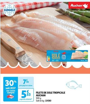  Auchan - Filets De Sole Tropicale offre à 5,53€ sur Auchan Hypermarché