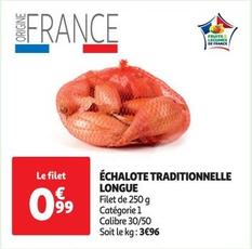 Échalote Traditionnelle Longuev offre à 0,99€ sur Auchan Hypermarché