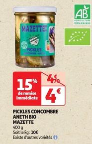 Mazette - Pickles Concombre Aneth Bio offre à 4€ sur Auchan Hypermarché