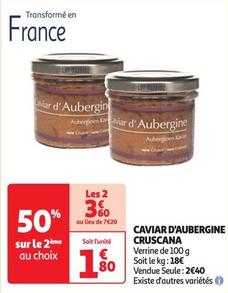 Cruscana - Caviar D'Aubergine  offre à 2,4€ sur Auchan Hypermarché