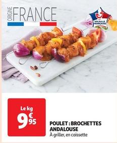 Poulet: Brochettes Andalouse offre à 9,95€ sur Auchan Supermarché