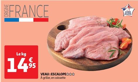 Veau: Escalope offre à 14,95€ sur Auchan Supermarché