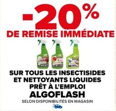 Algoflash - Sur Tous Les Insectisides Et Nettoyants Liquides Prêt À L'Emploi offre sur Carrefour