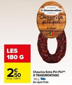 O Transmontano - Chourica Extra Piri Piri offre à 2,5€ sur Carrefour