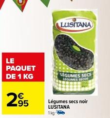  Lusitana - Légumes Secs Noir offre à 2,95€ sur Carrefour
