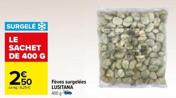Lusitana - Fèves Surgelées  offre à 2,5€ sur Carrefour