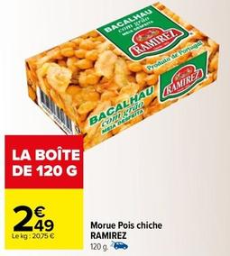 Ramirez - Morue Pois Chiche  offre à 2,49€ sur Carrefour