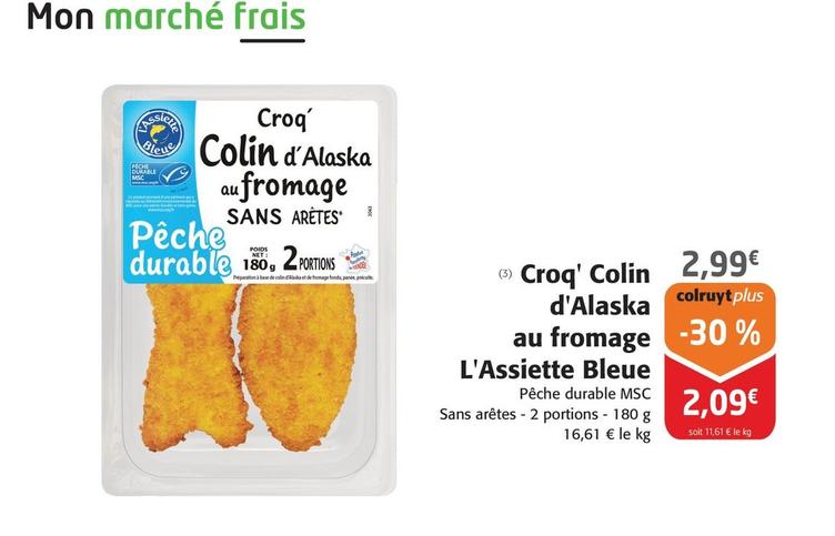 L' Assiette Bleue - Croq' Colin D'alaska Colruyt Plus Au Fromage offre à 2,99€ sur Colruyt