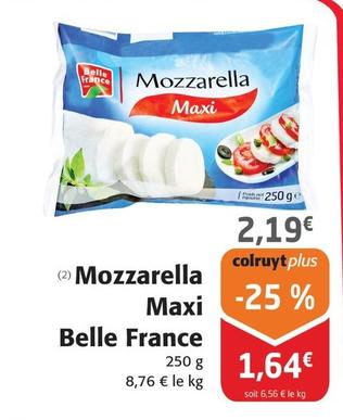 Belle France - Mozzarella Maxi offre à 2,19€ sur Colruyt